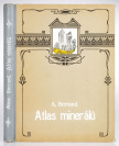 Atlas minerálů [Alexander Josef Bernard (1859-1912)]