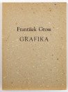 František Gross: Grafika [František Gross (1909-1985) Jiří Kolář (1914-2002)]