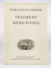 Fragment mého života [Carl Julius Weber (1767-1832), Václav Zykmund (1914-1984)]