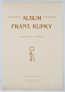 Frant. Kupka´s - Introductory study by K. E. Schmidt [František Kupka (1871-1957)]