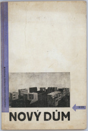 Katalog výstavy moderního bydlení Nový dům [Bedřich Václavek (1897-1943), Zdeněk Rossmann (1905-1984)]