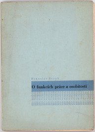 Über Funktionen der Arbeit und Individualität [Bohuslav Brouk (1912-1978), Karel Teige (1900-1951)]