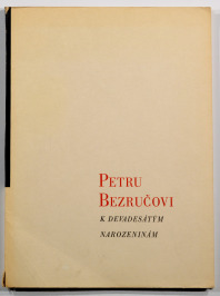 An Petr Bezruč zum neunzigsten Geburtstag [Vojtěch Martínek (1887-1960), Stanislav Kolíbal (1925)]