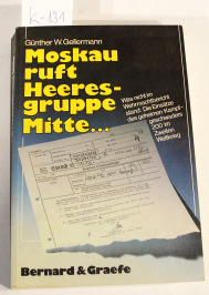 K131 kniha: Moskau ruft Heeresgruppe Mitte..., G. W. Gellermann